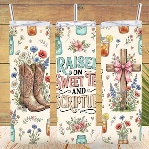 Raised on Sweet Tea and Scripture PNG, Christian Tumbler Wrap PNG, Southern Faith Sublimation, Western Boots Cross Floral 20oz Skinny Wrap
