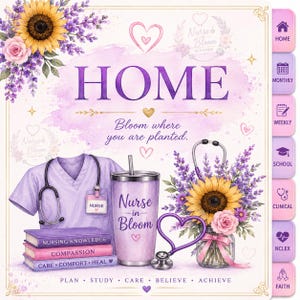 Könnte beinhalten: Ein digitales Planer-Cover mit dem Titel HOME und dem Text Bloom where you are planted. Es zeigt ein lavendelfarbenes Kasack-Oberteil, einen Becher mit der Aufschrift Nurse in Bloom, ein Stethoskop und Bücher mit den Titeln Nursing Knowledge, Compassion, Care, Comfort, Heal.
