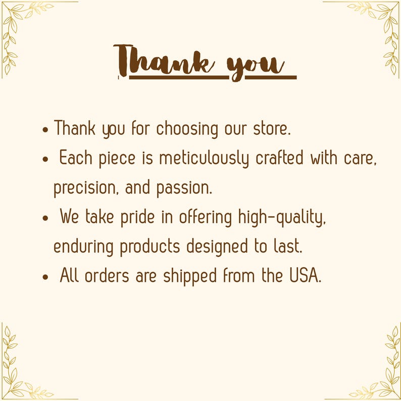 May include: Cream-colored background with the words "Thank you" in a brown, handwritten-style font. The text is followed by bullet points: "Thank you for choosing our store," "Each piece is meticulously crafted," and "We take pride in offering high-quality products."