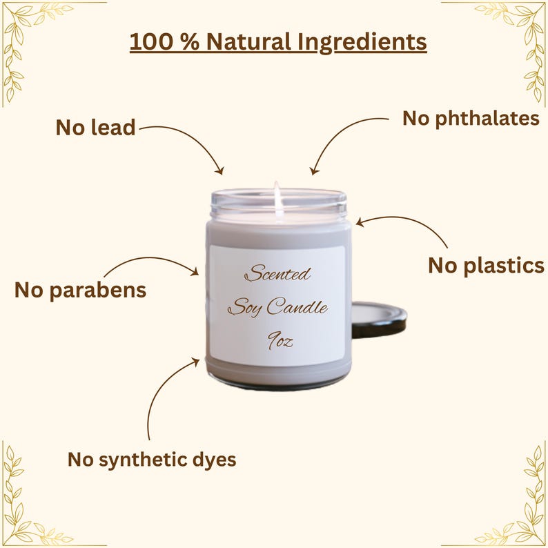May include: A gray scented soy candle in a glass jar with a lid. The label reads "Scented Soy Candle 9oz." Text indicates the candle contains 100% natural ingredients and is free of lead, phthalates, parabens, plastics, and synthetic dyes.