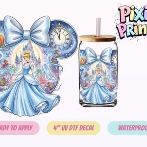 May include: A 4-inch UV DTF decal featuring a Cinderella-themed illustration with a blue gown, castle, clock, and mice, alongside a glass tumbler with a bamboo lid and straw displaying the same design. The text Pixie Prints is visible.