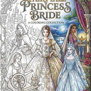 May include: A colouring book cover titled "The Fairytale Princess Bride" featuring illustrations of several princesses in elaborate gowns. The cover includes a castle, roses, and the text "A Coloring Collection."