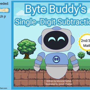 Könnte beinhalten: Digitale Illustration für "Byte Buddy's Single-Digit Subtraction" mit einem Robotercharakter. Das Bild enthält den Text "2nd/3rd Math" und Informationen zur "Scratch Jr" App. Der Hintergrund zeigt eine pixelige Landschaft mit Bäumen.