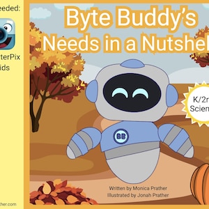 Pode incluir: Capa de livro infantil intitulada "Byte Buddy's Needs in a Nutshell". Apresenta um robô de desenho animado em uma cena de outono com uma abóbora. O texto inclui "K/2nd Science".