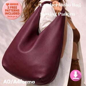 May include: A burgundy leather hobo bag sewing pattern. The image includes text that says "2 FREE PATTERNS INCLUDED" and "Leather Hobo Bag Sewing Pattern". The pattern is available in A0/A4 format.