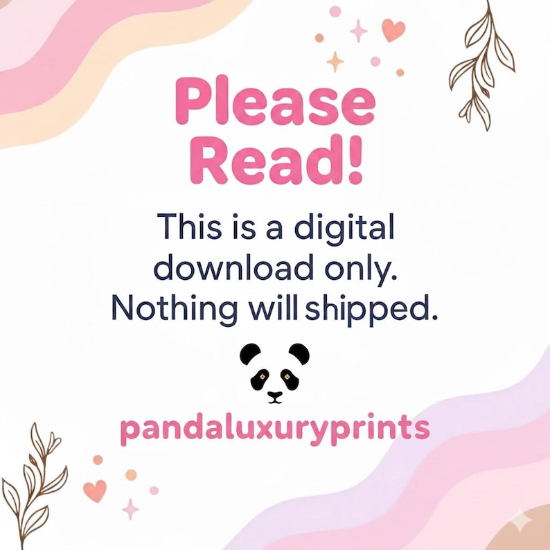 May include: A digital graphic with a white background featuring pink and lavender wavy lines, botanical illustrations, and small hearts. The text reads: Please Read! This is a digital download only. Nothing will shipped. pandaluxuryprints.