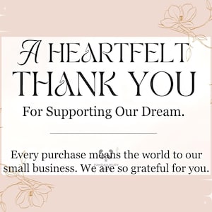 May include: A digital card with the text "A Heartfelt Thank You" in black script. The card has a light pink background with floral and star accents. The text "For Supporting Our Dream" is also included.