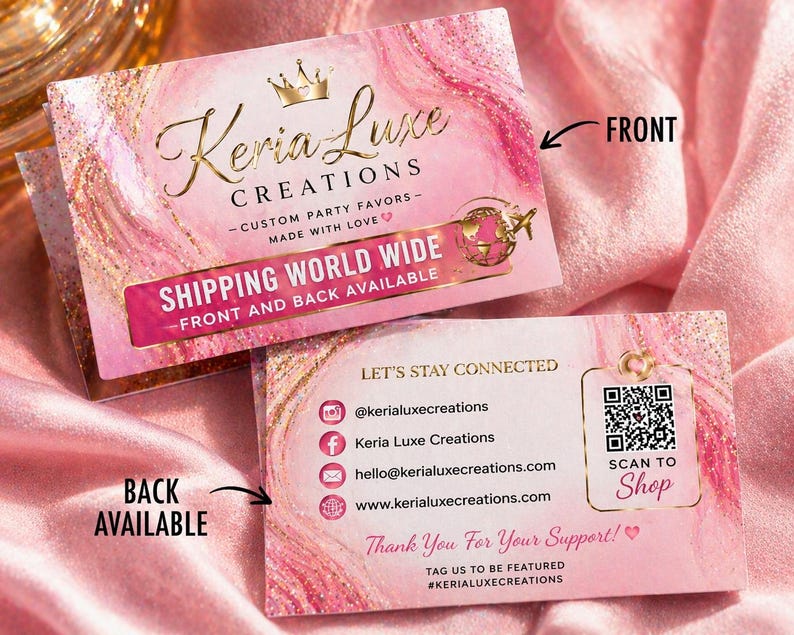 May include: Pink and gold business cards with the text "Keria Luxe Creations" and "Custom Party Favors". The front card reads "Shipping World Wide". The back card has social media icons and a QR code to shop.