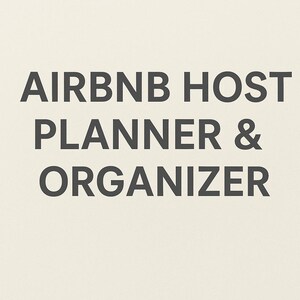 May include: A cream-coloured background displays the text "Airbnb Host Planner & Organizer" in a dark grey, sans-serif font. The text is centred and stacked, with each word on a separate line.