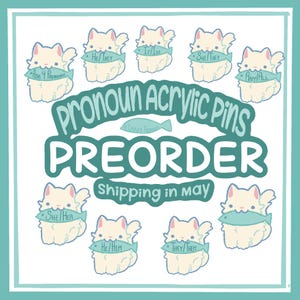 Puede incluir: Gráfico en verde azulado y blanco con gatos de dibujos animados sosteniendo peces con pronombres. El texto dice "Pronoun Acrylic Pins" y "Preorder". Los gatos tienen pronombres como "He/They", "She/Her" y "They/Them".