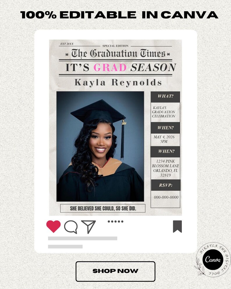 May include: A graduation announcement template with a photo of a smiling woman in a cap and gown. The design includes text that reads "IT'S GRAD SEASON" and "Kayla Reynolds." Additional details include event information and a "Shop Now" button.