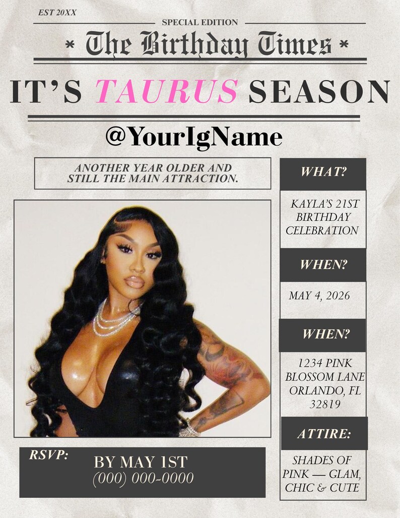 May include: A newspaper-style invitation with the headline "The Birthday Times" and "It's Taurus Season." The invitation includes details for Kayla's 21st birthday celebration on May 4, 2026, in Orlando, FL. The attire is "Shades of Pink - Glam, Chic & Cute."