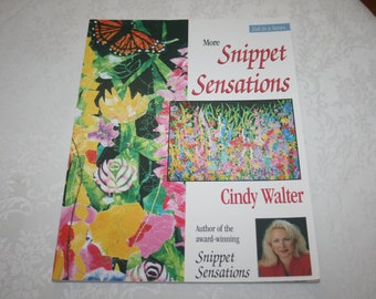 Large Soft Cover Book, More Snippet Sensations, 2nd in a Series, by Cindy Walter, 2000, Quilting, Quilt, Sew, Sewing Instructions