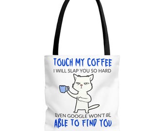 Funny Coffee Cat Tote Bag — "Touch My Coffee I Will Slap You So Hard" Cotton Shopper
