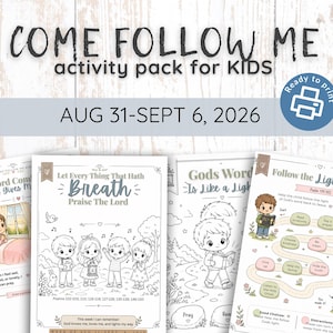 May include: A digital activity pack for kids titled COME FOLLOW ME activity pack for KIDS AUG 31-SEPT 6, 2026. The set includes four printable pages featuring black and white illustrations of children, religious themes, and a path game.