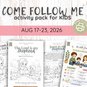 May include: A digital activity pack for kids titled Come Follow Me with the date Aug 17-23, 2026. The set includes four printable pages featuring black and white coloring illustrations of a shepherd and sheep, and a colorful family activity sheet.