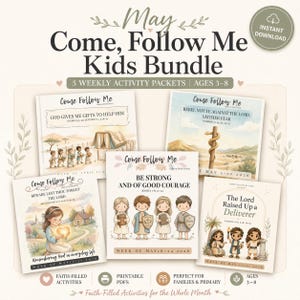 May include: A collection of five "Come, Follow Me" activity packs for children aged 3-8. Each pack features illustrations and text, including phrases such as "God Gives Me Gifts" and "Be Strong and of Good Courage." The bundle includes the text "Instant Download."