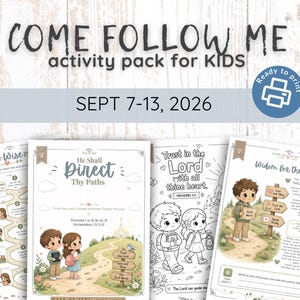 May include: A digital activity pack for kids titled COME FOLLOW ME activity pack for KIDS SEPT 7-13, 2026. The set includes four printable pages featuring illustrations of children, paths, and religious text like He Shall Direct Thy Paths.