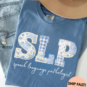 Comfort Colors® SLP Shirt,Floral Faux Patchwork Speech Language Pathologist Tee, Cute Speech Therapist Shirt, SLPA Gift, Therapy Teacher Tee