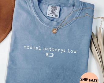 Social Battery Low Shirt Comfort Colors, Funny IntrSocial Battery Low, Funny Introvert Tee, Sarcastic Anti Social Clothing, Trendy Humor Tee