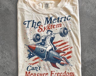 Vintage Metric System Cant Measure Freedom Shirt, Funny Founding Father Gym, Sarcastic 4th Of July American Eagle Tshirt, Unhinged Meme Gift