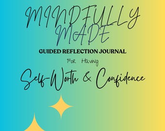 Puede incluir: Un diario con un fondo degradado azul y amarillo. El texto "Mindfully Made" está escrito en una fuente cursiva, junto con "Guided Reflection Journal For Having Self-Worth & Confidence". Gráficos de estrellas doradas en la parte inferior.