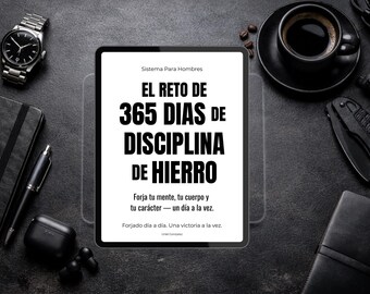 May include: A black and white image featuring a tablet displaying text in Spanish: "EL RETO DE 365 DIAS DE DISCIPLINA DE HIERRO." A watch, pen, notebook, earbuds, coffee, and knife are arranged around the tablet on a dark surface.