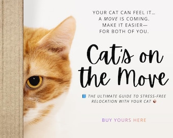 Cats on the Move | Stress-Free Relocation Guide for Pet Parents | Digital PDF | Feline Anxiety Tips