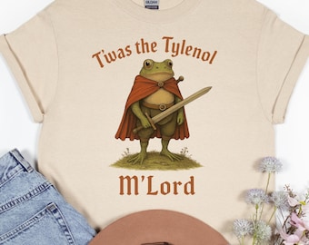 Camiseta "Twas the Tylenol M'Lord", divertida camiseta medieval de rana, camiseta meme, gráfico vintage de rana con espada, camiseta política sarcástica