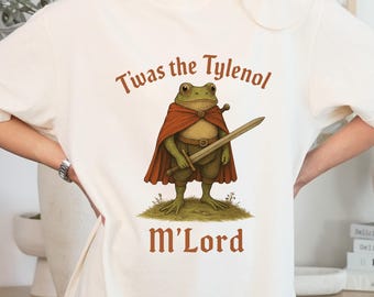 Camiseta "Twas the Tylenol M'Lord Frog", camiseta vintage con meme de rana espada, divertida camiseta política liberal, camiseta de regalo de moda
