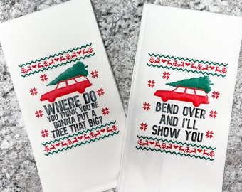 Christmas Vacation Where Do You Think You're Gonna Put a Tree That Big Tea Towel | Dish Towel | Holiday | Gift | Housewarming