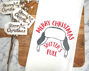 Christmas Vacation Shitters Full Tea Towel | Flour Sack Towel | Dish Towel | Holiday | Gift | Hostess