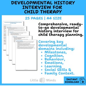 Peut inclure: Graphique bleu avec le texte "DEVELOPMENTAL HISTORY INTERVIEW FOR CHILD THERAPY" et "25 PAGES | A4 SIZE". Il comprend une pile de papiers blancs avec du texte et des puces. Le texte se lit comme "Comprehensive, ready-to-go developmental history interview for child therapy planning."