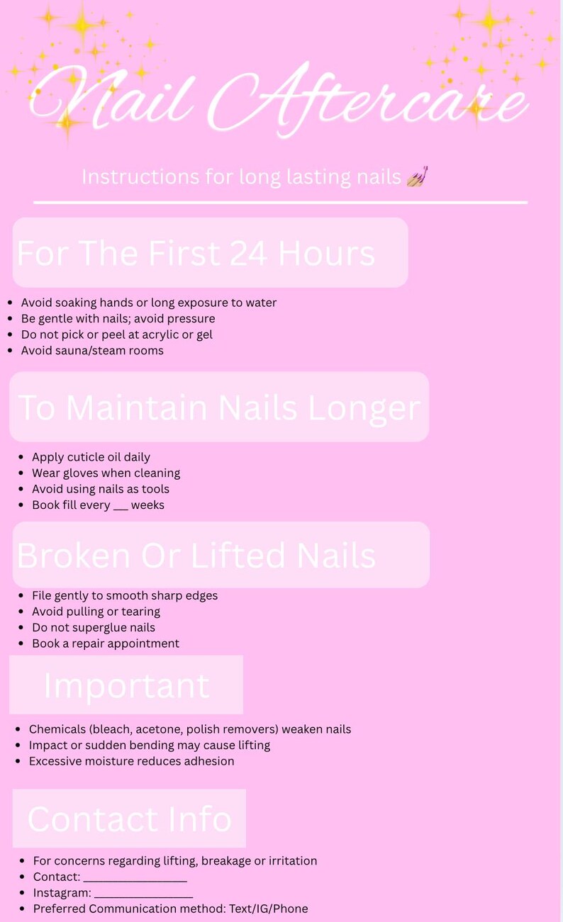 May include: Pink graphic with "Nail Aftercare" instructions. Includes tips for the first 24 hours, maintaining nails longer, and dealing with broken or lifted nails. Also provides contact information for concerns.