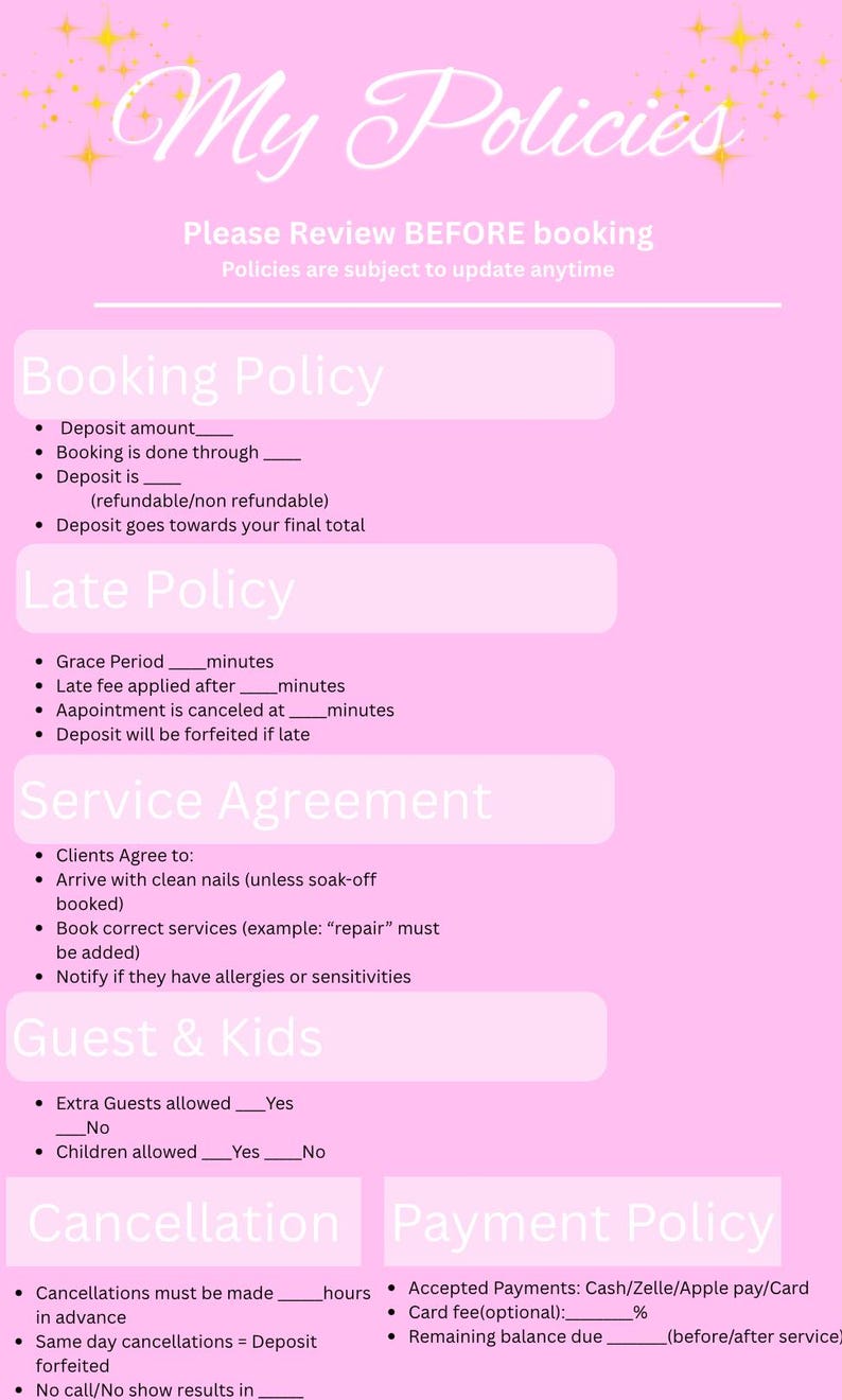 May include: A pink document titled "My Policies" with detailed information about booking, late, and cancellation policies. The document also includes service agreements and guest guidelines. Text is in white and pink.