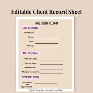 May include: A printable client record sheet with the text "Editable Client Record Sheet" at the top. The sheet includes sections for client information, nail preferences, and appointment history. The Canva Template is available for instant download.