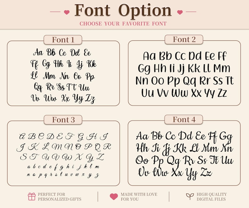 May include: An image showcasing four different font options for personalized gifts. Each font is displayed in a box, with examples of uppercase and lowercase letters. The image includes text that says "Font Option" and "Choose Your Favorite Font."