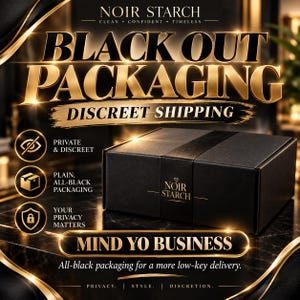 May include: A matte black rectangular cardboard box featuring the Noir Starch logo in gold on the center front. The box is presented with text overlays including Black Out Packaging, Discreet Shipping, and Mind Yo Business in gold lettering.