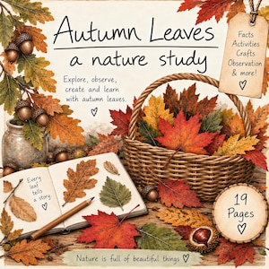 May include: A nature study guide titled Autumn Leaves featuring a woven basket filled with colourful autumn foliage, an open notebook with a pencil, acorns, and a wooden tag. The text includes Facts, Activities, Crafts, Observation & more, 19 Pages, and Every leaf tells a story.