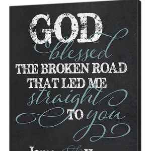 Personalized Chalkboard Canvas Sign, God Blessed The Broken Road That Led Me Straight To You, Wedding Anniversary Gift, 4 Colors, 4 Sizes image 1