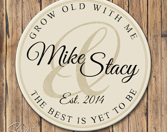 Personalized Couples Name Established Sign, Round Personalized Family Name Sign, Grow Old With Me The Best Is Yet To Be, 4 Sizes