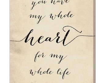 Personalized You Have My Whole Heart For My Whole Life Canvas Wall Art,  Wedding Gift, Anniversary Gift, 5 Colors, 4 Sizes