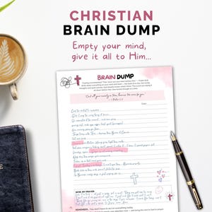 May include: A Christian brain dump printable worksheet featuring the title "BRAIN DUMP" and the text "Empty your mind, give it all to Him..." along with a Bible verse, lined sections for notes, a prayer box, and small cross and heart illustrations.
