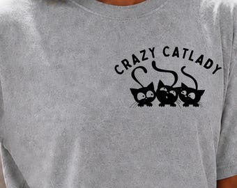 Crazy Cat Lady Gift, Cat Owner T-shirt, Pet Lover Shirt, Animal Lover Tee, Crazy Cat Lady Shirt, Cat Mom, Minimalist Cat Graphic