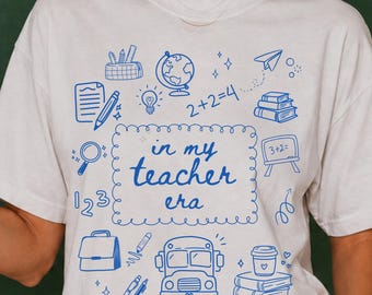 In my Teacher Era Tee, Back to School Shirt, Custom Teacher Gift, First Day of School, Teacher Appreciation, Teacher Tour Gift From Students