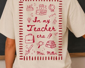 In my Teacher Era Tee, Back to School Shirt, Custom Teacher Gift, First Day of School, Teacher Appreciation, Teacher Tour Gift From Students