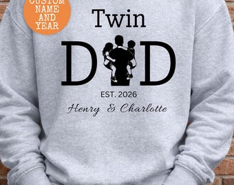 Twin Dad Sweatshirt with the Child's Name and Birth Year. Dad Gift Idea, Personalized Father's Shirt, Father's Day Gift
