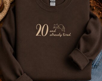 20 And Already Tired Cat Crewneck, Funny Cat Lover Birthday Sweater, 20th Birthday Gift For Cat Mom, Cute Introvert Cat Sweatshirt