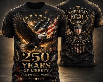 American Legacy All Over Print Unisex T Shirt, 250 Years Of Liberty 1776 2026 Tee, United We Stand Strength Honor Freedom Apparel