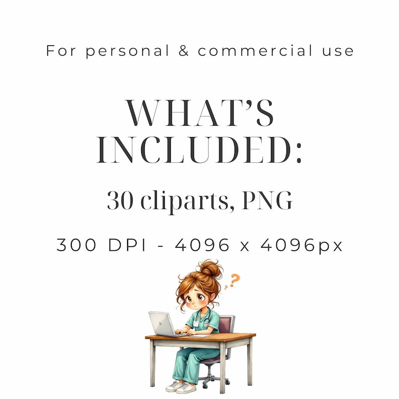 May include: Digital graphic design image with text: "WHAT'S INCLUDED: 30 cliparts, PNG, 300 DPI - 4096 x 4096px." The image also features a cartoon nurse sitting at a desk with a laptop. The text "For personal & commercial use" is at the top.